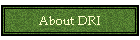About DRI
