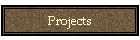 Projects